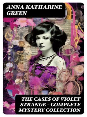cover image of THE CASES OF VIOLET STRANGE--Complete Mystery Collection